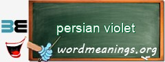 WordMeaning blackboard for persian violet